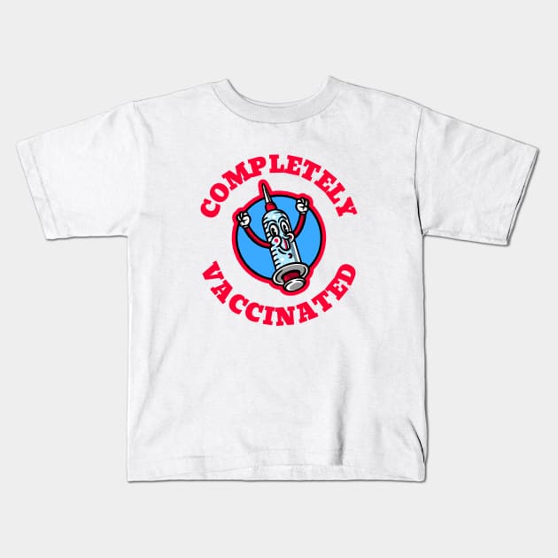 Completely Vaccinated! Kids T-Shirt by LiunaticFringe